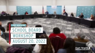 FWISD School Board Workshop 8-20-22