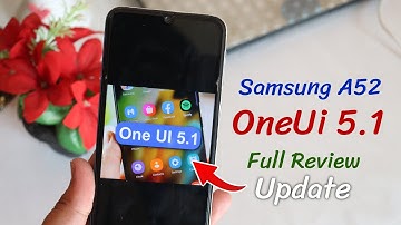 Samsung A52 Release OneUi 5.1 after Update Full Review