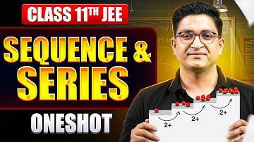 Sequence & Series in ONE SHOT | All Concepts & PYQs Covered | Basic to Advanced | Class 11 JEE