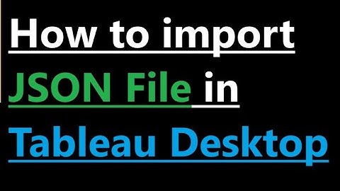 How to import JSON File in Tableau