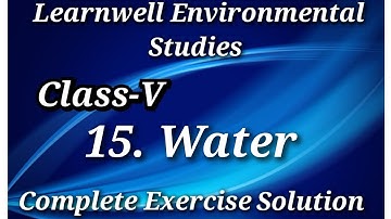 15 Water || Learnwell EVS || Class-5 || Complete Exercise Solution || Question Answer ||#evs