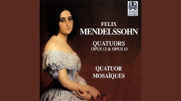 String Quartet No. 2, Op. 13, MWV R22: I. Adagio - Allegro vivace