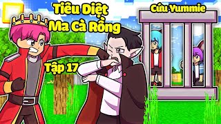 Bạn Gái Tôi Là Người Sói Tập 17 : HIHA TIÊU DIỆT MA CÀ RỒNG GIẢI CỨU YUMMIE ?