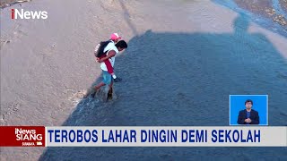 Bahaya! Siswa di Lumajang Digendong Lintasi Sungai Lahar Dingin Semeru #iNewsSiang 07/03