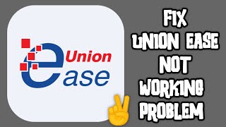 Fix Union ease App Not Working (Keeps Crashing) Problem || TECH SOLUTIONS BAR screenshot 2