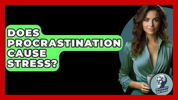 Does Procrastination Cause Stress? - Philosophy Beyond