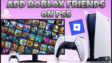 How To Add Roblox Friends On PS5 (2025) | PlayStation 5 Easy Guide