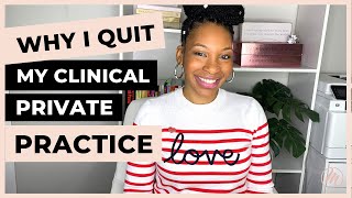 Why I Quit My Business as a CLINICAL SOCIAL WORKER