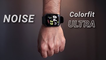 Noise Colorfit Ultra: Unboxing & Initial Impressions