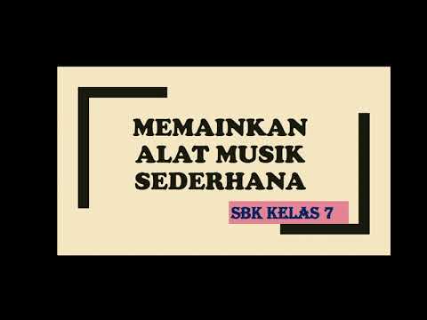 memainkan alat musik sederhana - sbk kelas 7