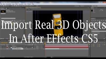 How To Import 3D Model In After Effects CS5 ? (No Plugins Required)