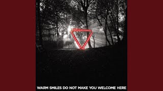 Warm Smiles Do Not Make You Welcome Here (Mosquito Remix)