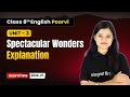 Spectacular Wonders - Explanation | Class 8th English (Poorvi) | Unit 3 | CBSE 2025-26