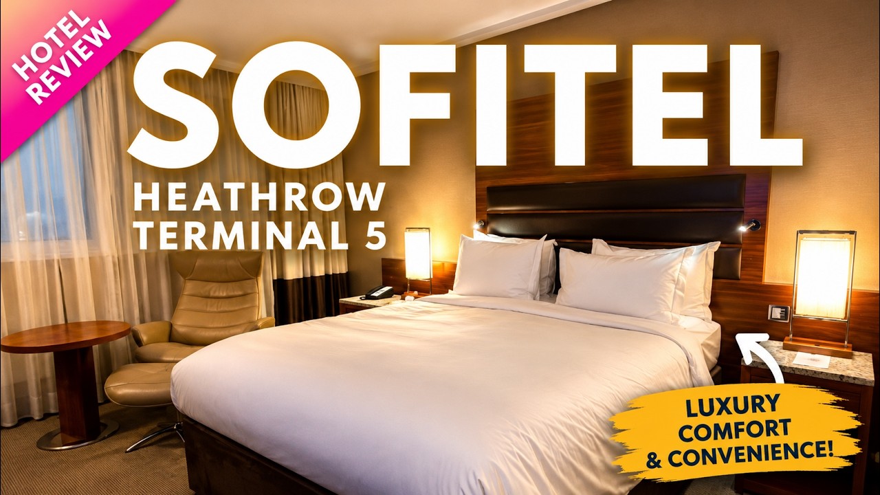Best Hotel at Terminal 5 for Early Flights | Sofitel London Heathrow Review