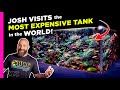 Josh Tours the World’s Most Expensive Aquarium Tank 🐠