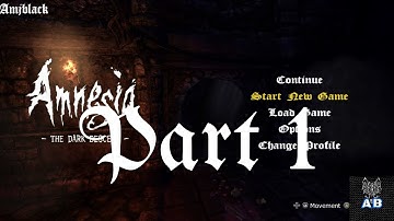 I.. My Name Is Daniel - Amnesia: The Dark Descent REMASTERED | Part 1