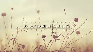 On My Face Before Him [Instrumental]