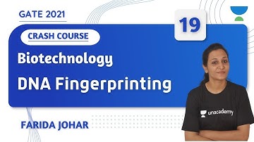 05:00 PM - GATE 2021 | Biotechnology by Farida Johar | DNA fingerprinting