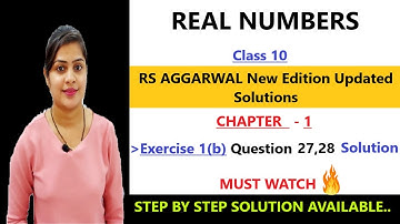 Real Numbers | RS Aggarwal class 10 ex 1b q 27/28 page no 16 solution #cbse