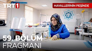 Hayallerinin Peşinde 59. Bölüm Fragmanı