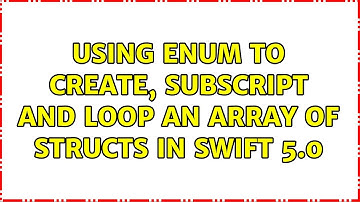 Using enum to create, subscript and loop an array of structs in Swift 5.0 (2 Solutions!!)