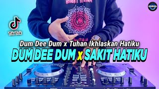 DJ DUM DEE DUM X SAKIT SAKIT HATIKU REMIX FULL BASS VIRAL TIKTOK TERBARU 2023