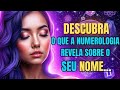 🔢 O SEGREDO QUE SE ESCONDE NO SEU NOME!✨