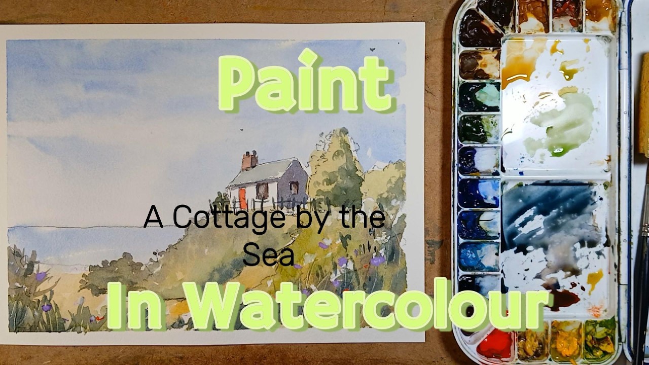 Easy to Paint  Cottage By The Sea in watercolour