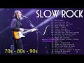 Best Slow Rock Rock Ballads 70' 80' 90' Playlits - Scorpions, Led Zeppelin, Bon Jovi, U2, Aerosmith