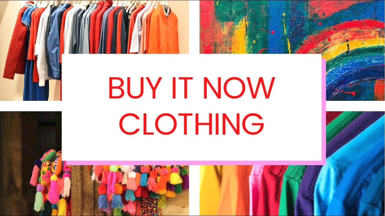 BUY IT NOW CLOTHING YouTube