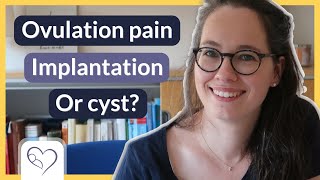 What is ovulation pain? | Implantation cramping, ovulation or cyst?