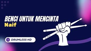 Download lagu π₯ Naif - Benci Untuk Mencinta (Drumless) π₯ HD (Original Music)