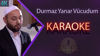 Durmaz Yanar Vücudum Karaoke ilahi