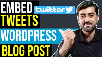 How to Embed Tweets from Twitter in WordPress Blog Post