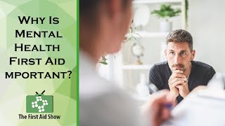 Why Is Mental Health First Aid Important