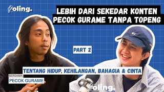 SAAT PECOK GURAME BERHENTI MELUCU! Obrolan tentang Hidup, Cinta dan Makna PART 2