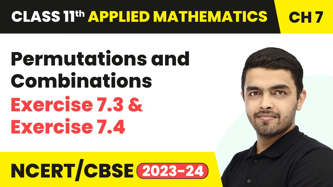 Permutations and Combinations - Exercise 7.3 & Exercise 7.4 | Class 11 ...