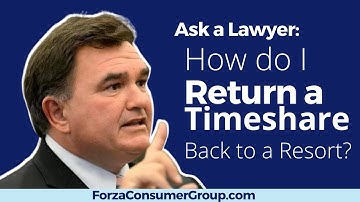 How Do You Give Your Timeshare Back to the Resort? By Attorney Michael Molfetta and Forza