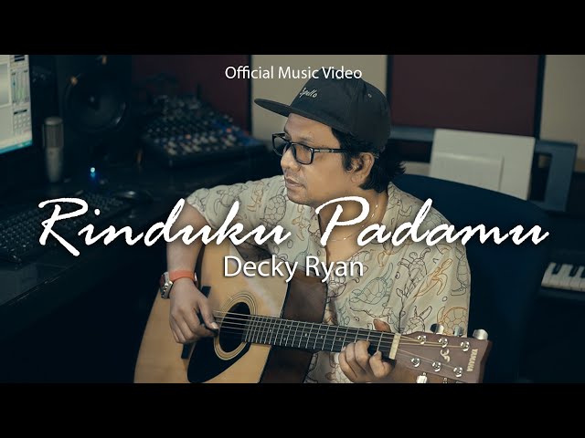 Decky Ryan - Rinduku Padamu (Official Music Video) class=