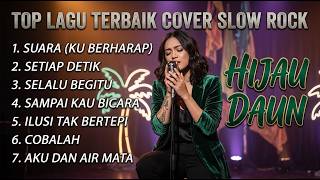 7 Lagu Hijau Daun Versi Slow Rock 🎸 Cover Terbaik & Bikin Baper_128k