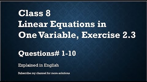 Class 8 Linear Equations in One Variable Exercise 2.3-Q#1-10 (In English)- NCERT CBSE