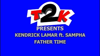 Kendrick Lamar ft. Sampha - Father Time - Karaoke - Instrumental (explicit) -T2K-