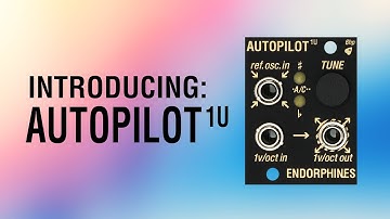INTRODUCING: ENDORPHIN.ES - AUTOPILOT 1U / review by MATTHS
