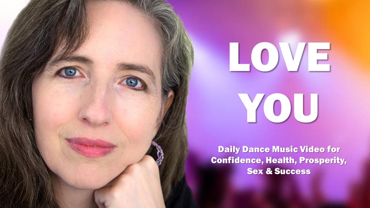 Love Yourself Daily Dance Music Video For Your Confidence Self Esteem Prosperity Sex