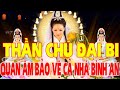 Trong Nhà Nghe Thần Chú Đại Bi 108 Biến Này Quan Âm Che Chở Tai Qua Nạn Khỏi Mau Hết Đại Dịch Bệnh