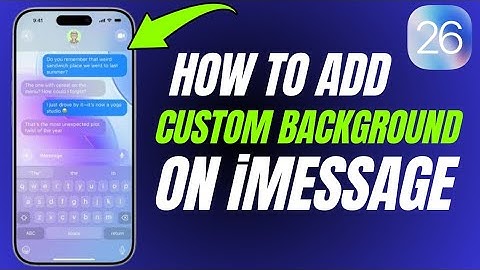 How To Add Custom Background On iMessage!