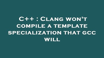 C++ : Clang won