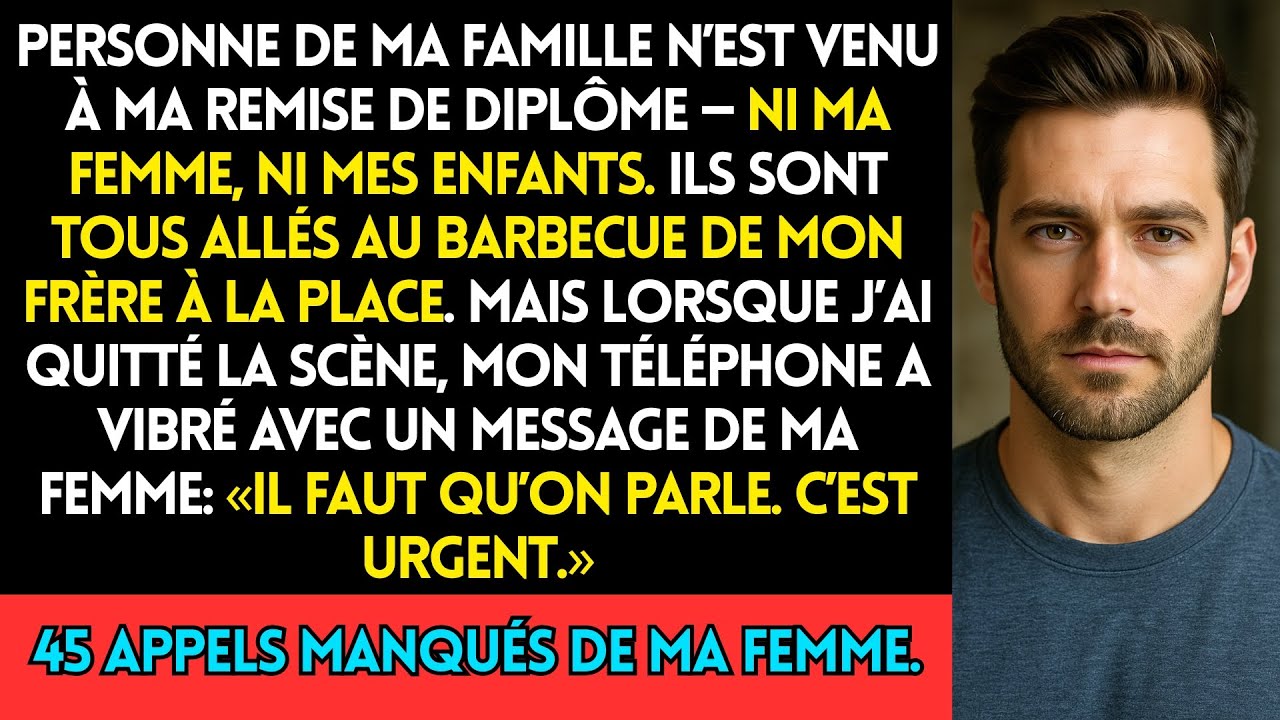 Personne De Ma Famille N’est Venue À Ma Remise De Diplôme — Ni Ma Femme, Ni Mes Enfants  Ils Sont To