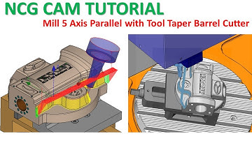 NCG CAM Tutorial #56 | Mill 5 Axis Parallel Cuts Toolpath with Tool Taper Barrel Cutter