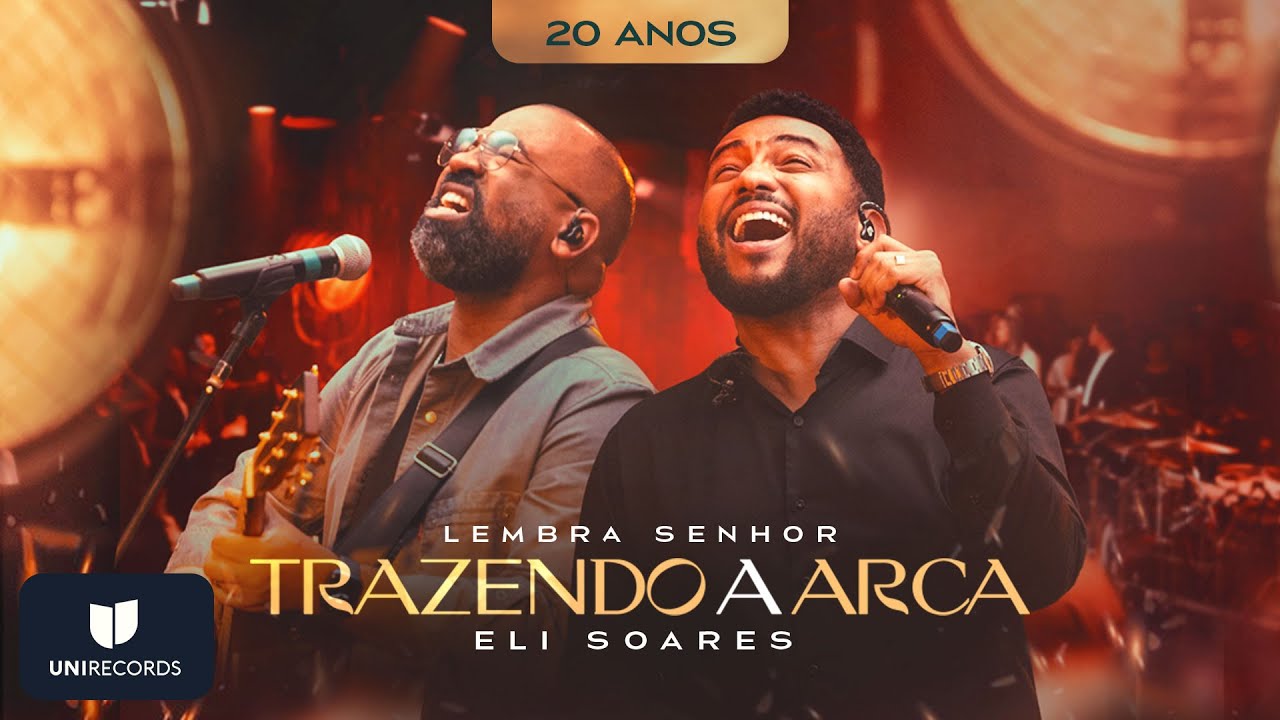 Trazendo a Arca, Eli Soares - Lembra Senhor (20 Anos)